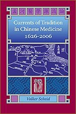 Currents of Tradition in Chinese Medicine 1626 - 2006