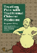 Treating Pain with Traditional Chinese Medicine