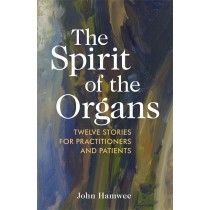The Spirit of the Organs-Twelve stories for practitioners and patients