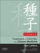 Treatment of Infertility with Chinese Medicine, 2nd Edition