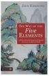 The Way of the Five Elements. 52 Weeks of Powerful Acupoints for Physical, Emotional, and Spiritual Health 