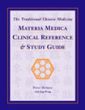 The Traditional Chinese Medicine Materia Medica Clinical Reference & Study Guide