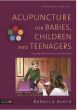 Acupuncture for Babies, Children and Teenagers