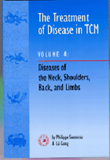 The Treatment Of Disease In TCM Vol. 4: Diseases of the Neck, Shoulders, Back & Limbs