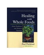 Healing with Whole Foods: Asian Traditions and Modern Nutrition (Third Edition)