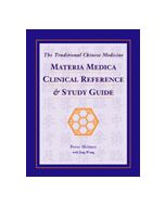 The Traditional Chinese Medicine Materia Medica Clinical Reference & Study Guide