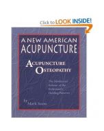 A New American Acupuncture: Acupuncture Osteopathy
