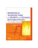 Biomedical Acupuncture for Sports and Trauma Rehabilitation: Dry Needling Techniques