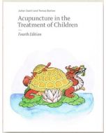 Acupuncture In The Treatment Of Children - 4th Edition