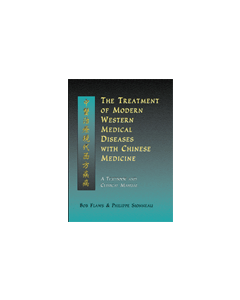 Treatment of Modern Western Diseases  With Chinese Medicine: A Textbook & Clinical Manual