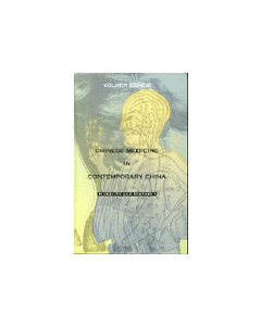 Chinese Medicine in Contemporary China: Plurality & Synthesis