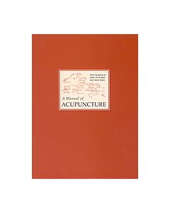 A Manual of Acupuncture (Second edition)