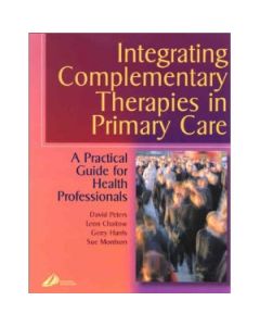 Integrating Complementary Therapies in Primary Care: A Practical Guide for Health Professionals