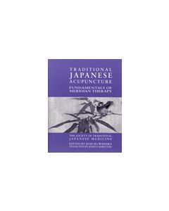 Traditional Japanese Acupuncture: Fundamentals of Meridian Therapy