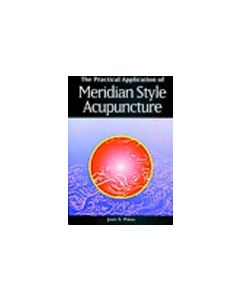 The Practical Application of Meridian Style Acupuncture