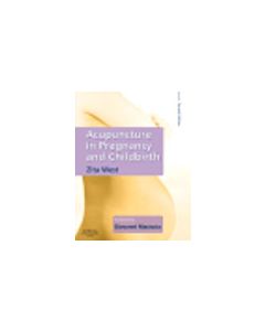 Acupuncture in Pregnancy and Childbirth 2nd Edition