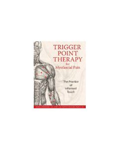Trigger Point Therapy for Myofascial Pain: The Practice of Informed Touch