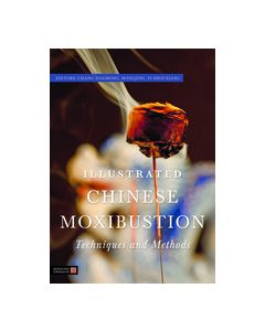 Illustrated Chinese Moxibustion Techniques and Methods