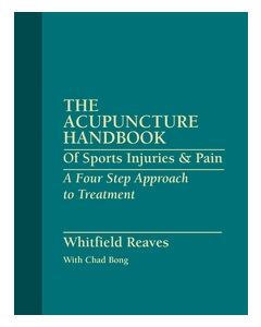 Acupuncture Handbook of Sports Injuries and Pain: A Four Step Approach To Treatment