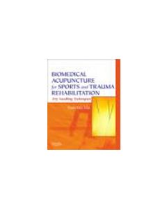 Biomedical Acupuncture for Sports and Trauma Rehabilitation: Dry Needling Techniques