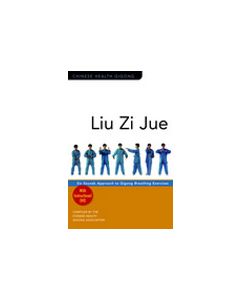 Liu Zi Jue: Six Sounds Approach to Qigong Breathing Exercises