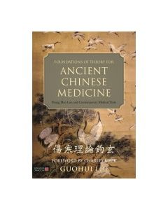 Foundations of Theory for Ancient Chinese Medicine