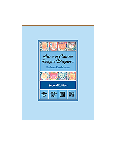 Atlas of Chinese Tongue Diagnosis (2nd Edition)