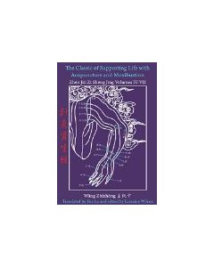 The Classic of Supporting Life with Acupuncture and Moxibustion Volumes IV - VII 