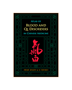 Atlas of Blood and Qi Disorders in Chinese Medicine