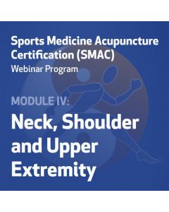 SMAC Webinar Program - Module IV (Neck, Shoulder, and Upper Extremity)