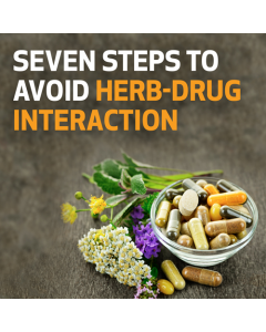 Seven Steps to Avoid Herb-Drug Interactions