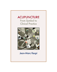 Acupuncture From Symbol to Clinical Practice
