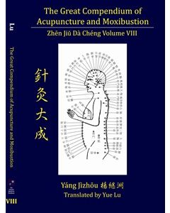 The Great Compendium of Acupuncture and Moxibustion Volume VIII 
