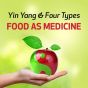 Yin Yang & Four Types - Food as Medicine