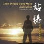 Zhan Zhuang Gong Music (Martial Arts Music for Physical Fitness)
