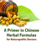 A Primer in Chinese Herbal Formulas for Naturopathic Doctors