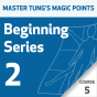 Master Tung's Magic Points: Beginning Series 2 - Course 5
