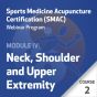 SMAC Webinar Program - Module IV (Neck, Shoulder, and Upper Extremity) - Course 2