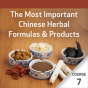 The Most Important Chinese Herbal Formulas - Course 7