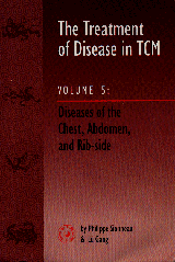 The Treatment Of Disease In TCM Vol. 5:Diseases of the Chest, Abdomen & Rib-side